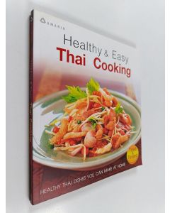 Kirjailijan Jeanne Mcalitster & Pachara Bunnag käytetty kirja Healthy & Easy Thai Cooking