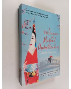 Kirjailijan Jackie Copleton käytetty kirja A Dictionary of Mutual Understanding