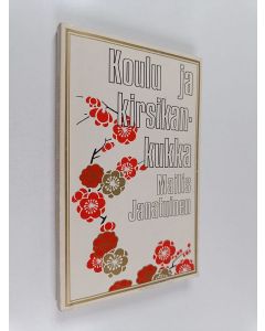 Kirjailijan Mailis Janatuinen käytetty kirja Koulu ja kirsikankukka