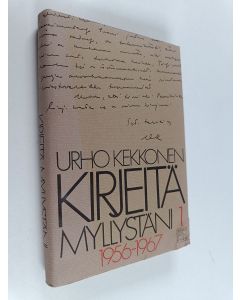 Kirjailijan Urho Kekkonen käytetty kirja Kirjeitä myllystäni 1 : 1956-1967