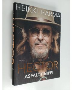 Kirjailijan Heikki Harma käytetty kirja Hector : asfalttihippi : Muistelmia putkiradiosta Ruusuportille