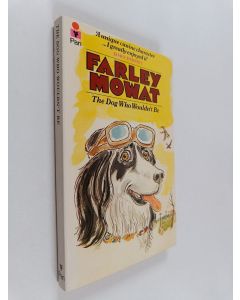 Kirjailijan Farley Mowat käytetty kirja The Dog who Wouldn't be