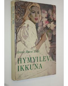 Kirjailijan Irene Ibsen Bille käytetty kirja Hymyilevä ikkuna : Lehtiä päiväkirjasta