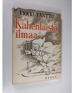 Kirjailijan Erkki Tanttu käytetty kirja Kahenlaista ilmaa : kuvitettuja sananparsia