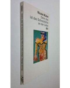 Kirjailijan Nicole Muller käytetty kirja Denn das ist das Schreckliche an der Liebe (ERINOMAINEN)
