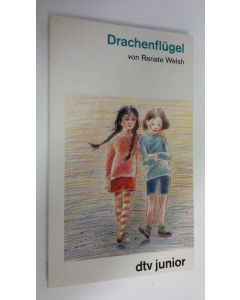 Kirjailijan Renate Welsh käytetty kirja Drachenflugel (UUDENVEROINEN)