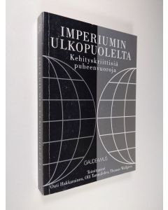 Kirjailijan Outi ym. Hakkarainen käytetty kirja Imperiumin ulkopuolelta : kehityskriittisiä puheenvuoroja