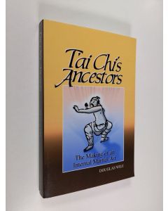 Kirjailijan Douglas Wile käytetty kirja T'ai-chi's Ancestors - The Making of an Internal Martial Art