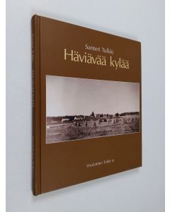 Kirjailijan Santeri Tulkki käytetty kirja Häviävää kylää