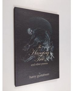 Kirjailijan Harry Gustafsson käytetty kirja The hanging tree and other poems