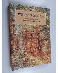 Kirjailijan Paul Fogelberg käytetty kirja Pohjan poluilla : suomalaisten juuret nykytutkimuksen mukaan