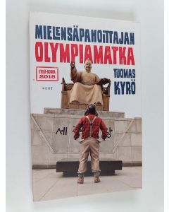 Kirjailijan Tuomas Kyrö uusi kirja Mielensäpahoittajan olympiamatka : Etelä-Korea 2018 (UUSI)
