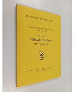 Kirjailijan Lauri Kettunen & Väinö Salminen ym. käytetty kirja Tre resor i Värmlands finnbygd : 1871, 1905 och 1907