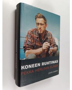 Kirjailijan John Simon käytetty kirja Koneen ruhtinas : Pekka Herlinin elämä
