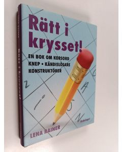 Kirjailijan Lena Rainer käytetty kirja Rätt i krysset! : En bok om korsord, knep, kändislösare, konstruktörer