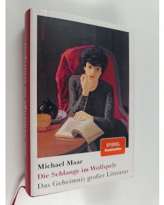 Kirjailijan Michael Maar käytetty kirja Die Schlange im Wolfspelz : das Geheimnis großer Literatur