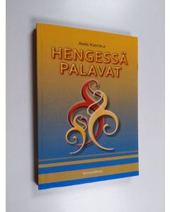 Kirjailijan Anne Huhtala käytetty kirja Hengessä palavat