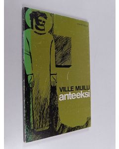 Kirjailijan Ville Muilu käytetty kirja Anteeksi