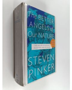 Kirjailijan Steven Pinker käytetty kirja The better angels of our nature : the decline of violence in history and its causes
