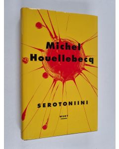 Kirjailijan Michel Houellebecq käytetty kirja Serotoniini
