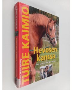 Kirjailijan Tuire Kaimio käytetty kirja Hevosen kanssa - Hevosen peruskoulutus