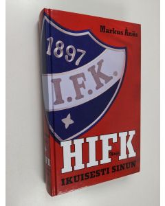 Kirjailijan Markus Ånäs käytetty kirja HIFK : ikuisesti sinun