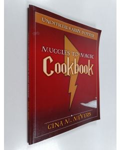 Kirjailijan Gina M. Meyers käytetty kirja Unofficial Harry Potter Cookbook : From Muggles To Magic