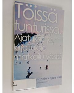 käytetty kirja Töissä tunturissa : ajatuksia ja kirjoituksia matkailutyöstä
