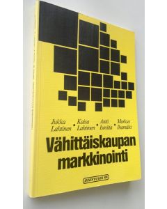 Kirjailijan Jukka ym. Lahtinen käytetty kirja Vähittäiskaupan markkinointi (UUSI)