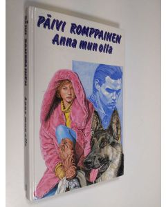 Kirjailijan Päivi Romppainen käytetty kirja Anna mun olla