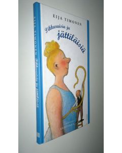 Kirjailijan Eija Timonen käytetty kirja Pikkuruisia ja jättiläisiä