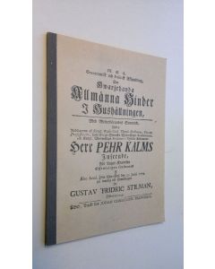 Kirjailijan Gustav Fredric Stilman käytetty kirja Kaikenlaisia yleisiä haittoja taloudenpidossa : Alkuperäisen ruotsinkielisen professori Pehr Kalmin johdolla v 1772 ilmestyneen taloudellisen ja poliittisen väitöskirjan suomenkielinen laitos