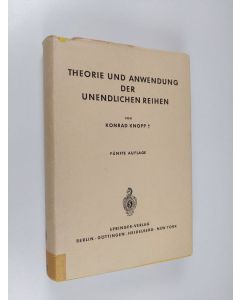 Kirjailijan Konrad Knopp käytetty kirja Theorie und anwendung der unendlichen reihen