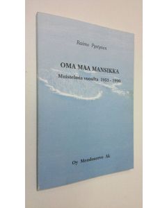 Kirjailijan Raimo Pystynen käytetty kirja Oma maa mansikka