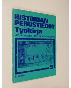 Kirjailijan Antti-Jukka Oksanen käytetty kirja Historian perustiedot, 5 - Työkirja