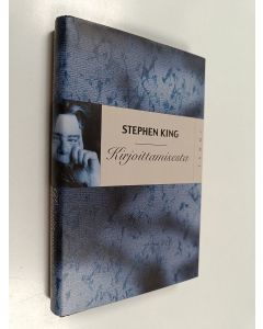 Kirjailijan Stephen King käytetty kirja Kirjoittamisesta : muistelmia leipätyöstä