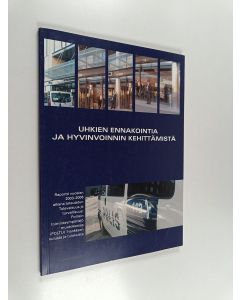 käytetty kirja Uhkien ennakointia ja hyvinvoinnin kehittämistä : raportti vuosien 2003-2006 aikana toteutetun Tulevaisuus ja turvallisuus : Poliisin toimintaympäristö muutoksessa (Poltu) -hankkeen kulusta ja tuloksista