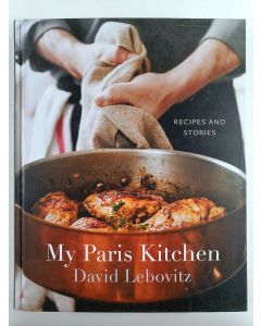 Kirjailijan David Lebovitz uusi kirja My Paris Kitchen - Recipes and Stories [A Cookbook]