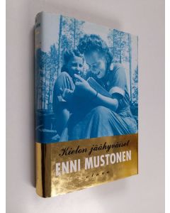 Kirjailijan Enni Mustonen käytetty kirja Kielon jäähyväiset