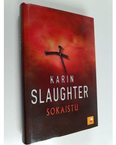 Kirjailijan Karin Slaughter käytetty kirja Sokaistu