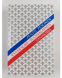 Kirjailijan Pentti Pesonen uusi kirja Ranskalais-suomalainen sanakirja