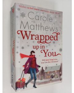 Kirjailijan Carole Matthews käytetty kirja Wrapped up in you