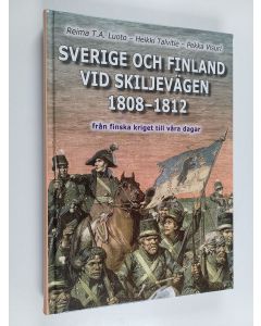 Kirjailijan Reima T. A. Luoto käytetty kirja Sverige och Finland vid skiljevägen 1808-1812 : från finska kriget till våra dagar