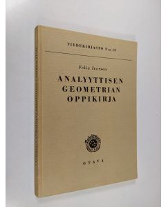 Kirjailijan Felix Iversen käytetty kirja Analyyttisen geometrian oppikirja