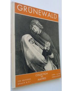 käytetty kirja Hans Haug Grunewald : Collection des Maitres