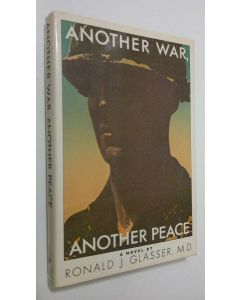 Kirjailijan Ronald J. Glasser käytetty kirja Another war, another peace