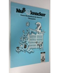 käytetty teos Nussknacker : Unser Rechenbuch fur Klasse 2 - Ubungsheft (UUDENVEROINEN)
