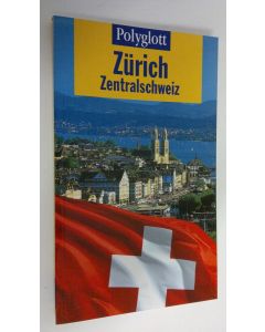Kirjailijan Eugen E. Husler käytetty kirja Zurich : Zentralschweiz (UUDENVEROINEN)