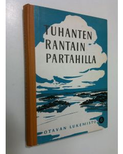 Tekijän A. ym. Salmela  käytetty kirja Tuhanten rantain partahilla : Otavan VI lukemisto