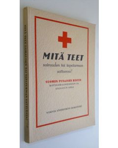 Tekijän Aarre Järvinen  käytetty kirja Mitä teet sairauden tai tapaturman sattuessa : Suomen punaisen ristin kotisairaanhoidon ja ensiavun opas
